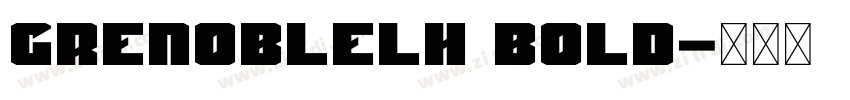 GrenobleLH Bold字体转换 GrenobleLH Bold字体转换